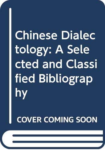 Chinese Dialectology: A Selected and Classified Bibliography (9789622012110) by Yang SJ, Paul Fu-mien