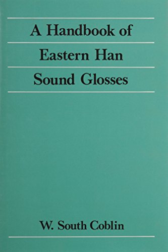 Stock image for A Handbook of Eastern Han Sound Glosses for sale by Theologia Books