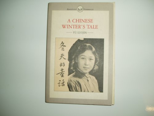Imagen de archivo de A Chinese Winter's Tale: An Autobiographical Fragment (Renditions Paperbacks) a la venta por Books From California