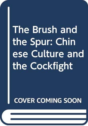 9789622014176: The Brush and the Spur: Chinese Culture and the Cockfight