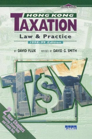 Hong Kong Taxation: Law and Practice, 1998-99 (Chinese University Press) (9789622018075) by Flux, David; Smith, David, G.