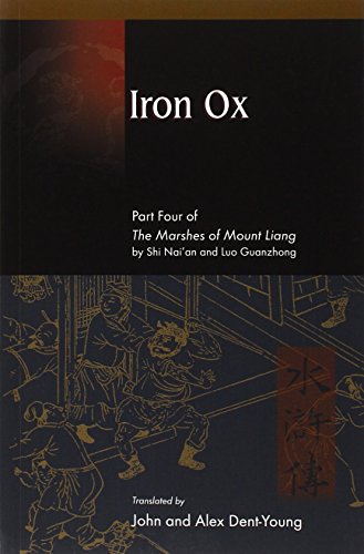 Beispielbild fr Iron Ox: Part IV of the "Marshes of Mount Liang" by Shi Nai'an and Luo Guanzhong (The Marshes of Mount Liang): Part Four of The Marshes of Mount Liang: 04 zum Verkauf von Monster Bookshop