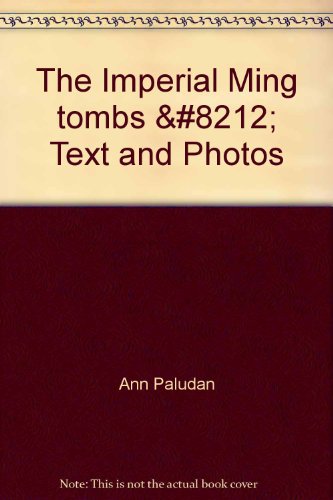 Stock image for The imperial Ming tombs: Text and photographs for sale by Wonder Book