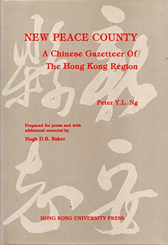 Imagen de archivo de New peace county: A Chinese gazetteer of the Hong Kong region a la venta por HPB-Emerald