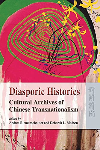 9789622090798: Diasporic Histories: Cultural Archives of Chinese Transnationalism