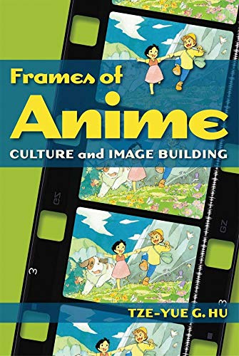 9789622090972: FRAMES OF ANIME - CULTURE AND IMAGE-BUILDING