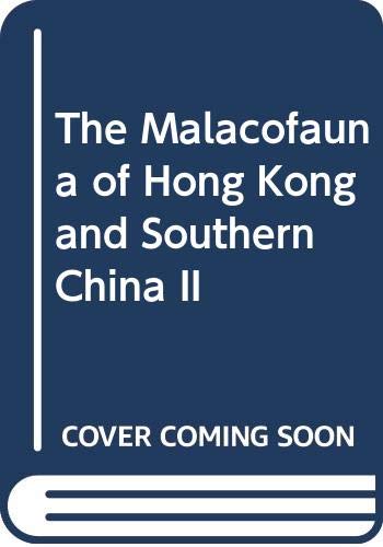 Beispielbild fr The Malacofauna of Hong Kong and Southern China, II: Proceedings of the Second International Workshop on the Malacofauna of Hong Kong and Southern China, Hong Kong, 6-24 April 1983 zum Verkauf von Bingo Books 2