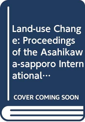 9789622092396: Land-use Change: Proceedings of the Asahikawa-Sapporo International Symposium