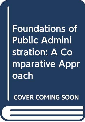 Foundations of Public Administration: A Comparative Approach (9789622092433) by Harris, Peter