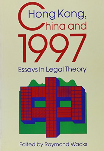 Stock image for Hong Kong, China and 1997: Essays in Legal Theory (Hong Kong University Press Law Series) for sale by Midtown Scholar Bookstore