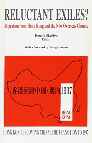 Stock image for Reluctant Exiles?: Migration from Hong Kong and the New Overseas Chinese (Hong Kong Becoming China: The Transition to 1997) for sale by Wonder Book