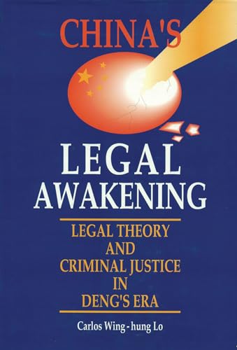China's Legal Awakening: Legal Theory and Criminal Justice in Deng's Era (9789622093423) by Lo, Carlos Wing-hung