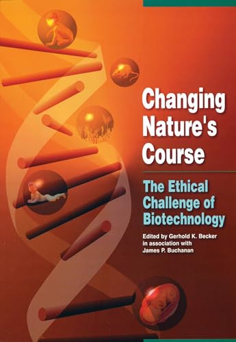 9789622094031: Changing Nature’s Course: The Ethical Challenge of Biotechnology