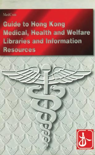 9789622094109: A GUIDE TO MEDICAL, HEALTH AND WELFARE LIBRARIES AND INFORMATION RESOURCES IN HONG KONG