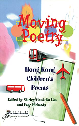 Imagen de archivo de Moving Poetry: Hong Kong Children's Poems a la venta por Ergodebooks