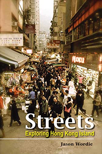 Streets: Exploring Hong Kong Island (9789622095632) by Wordie, Jason