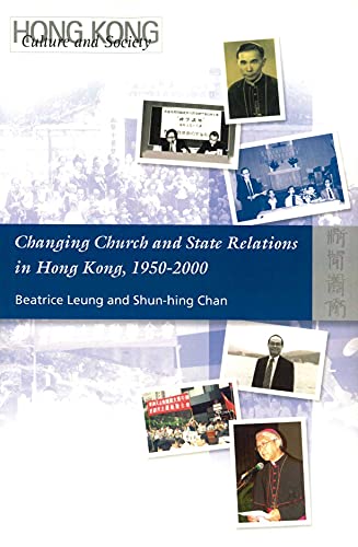 9789622096127: Changing Church and State Relations in Hong Kong, 1950–2000 (Hong Kong Culture and Society)