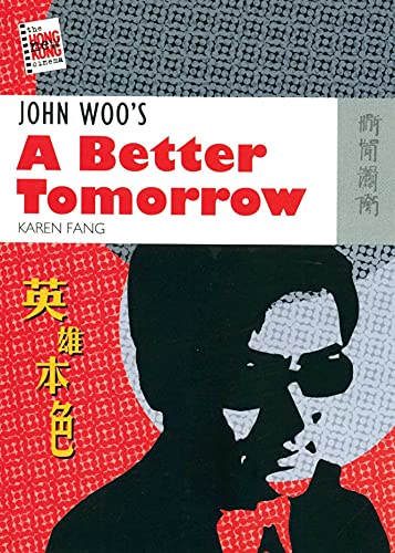 9789622096523: John Woo′s A Better Tomorrow (The New Hong Kong Cinema Series)