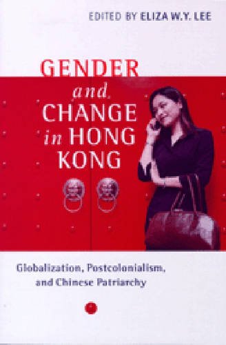 9789622096585: Gender and Change in Hong Kong: Globalization, Postcolonialism, and Chinese Patriarchy