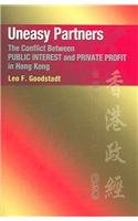 Beispielbild fr Uneasy Partners: The Conflict Between Public Interest and Private Profit in Hong Kong zum Verkauf von Wonder Book