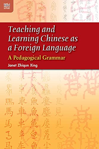 Stock image for Teaching and Learning Chinese as a Foreign Language: A Pedagogical Grammar for sale by ThriftBooks-Dallas