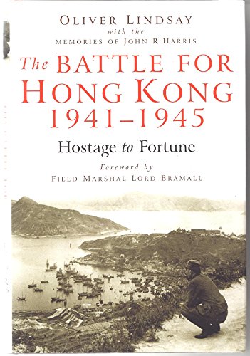 9789622097797: The Battle for Hong Kong 1941-1945. Hostage to Fortune