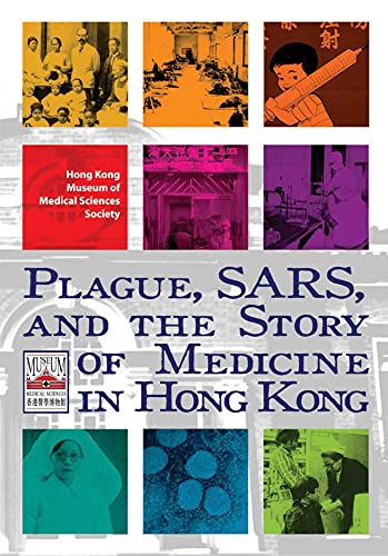 9789622098053: Plague, SARS, and the Story of Medicine in Hong Kong