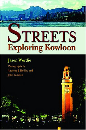 Streets: Exploring Kowloon (9789622098138) by Wordie, Jason