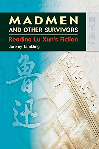 9789622098251: Madmen and Other Survivors – Reading Lu Xun′s Fiction
