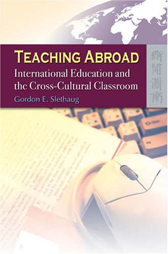 Imagen de archivo de Teaching Abroad: International Education and the Cross-Cultural Classroom a la venta por Midtown Scholar Bookstore
