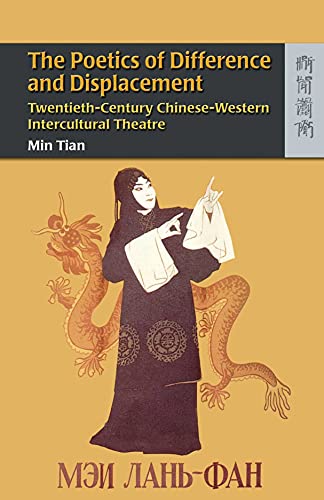9789622099074: The Poetics of Difference and Displacement – Twentieth–Century Chinese–Western Intercultural Theatre