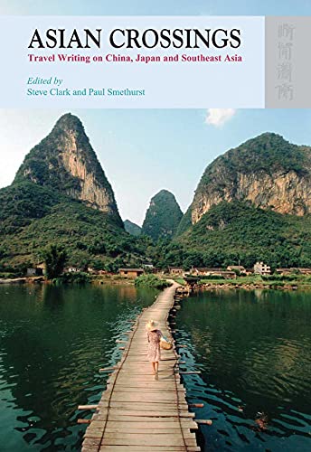 Beispielbild fr Asian Crossings: Travel Writing on China, Japan and Southeast Asia zum Verkauf von GF Books, Inc.