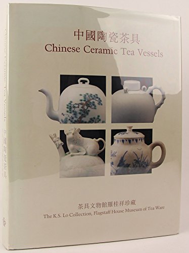 Beispielbild fr Chinese ceramic tea vessels : the K.S. Lo Collection, Flagstaff House Museum of Tea Ware zum Verkauf von Oblivion Books