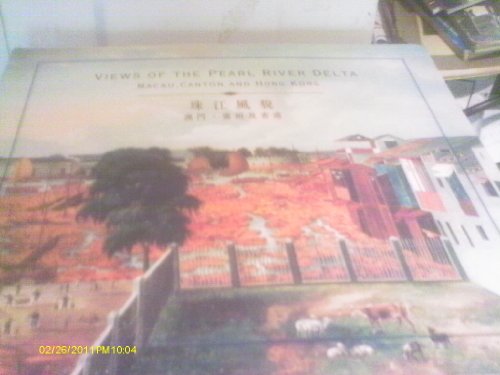 Stock image for Views of the Pearl River Delta: Macau, Canton and Hong Kong for sale by Peasant Birch Booksellers