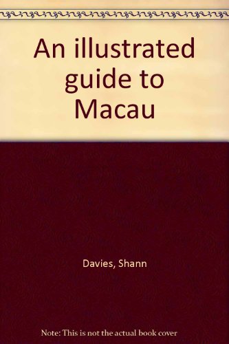 An illustrated guide to Macau (9789622170407) by Shann Davies