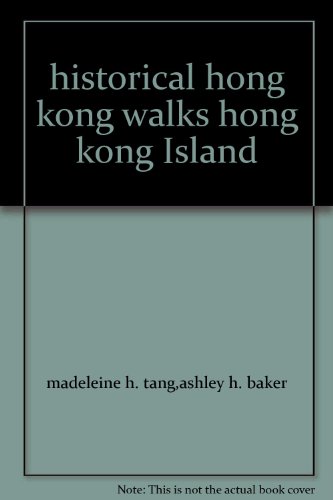 Imagen de archivo de Historical Walks: Hong Kong Island a la venta por Samuel S Lin