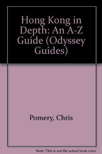 Stock image for Hong Kong in Depth: An A-Z Guide (Odyssey Guides) for sale by Reuseabook