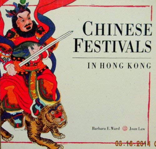 Chinese Festivals in Hong Kong (9789622173040) by Barbara E. Ward; Joan Law