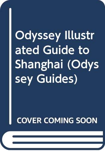 Stock image for Odyssey Illustrated Guide to Shanghai for sale by Irish Booksellers