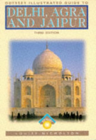 9789622174917: Delhi, Agra and Jaipur Odyssey Illustrated Guide to
