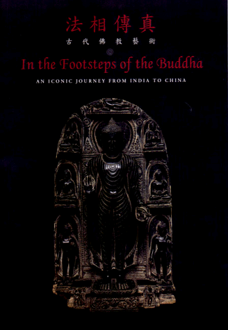9789622176423: In the Footsteps of the Buddha: An Iconic Journey from India to China
