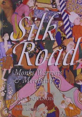 Beispielbild fr Silk Road: Monks, Warriors & Merchants on the Silk Road zum Verkauf von ThriftBooks-Dallas