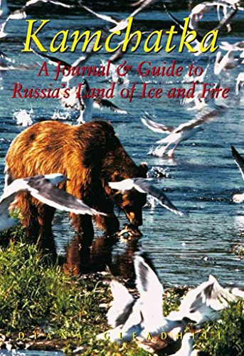 Beispielbild fr Kamchatka: A Journal and Guide to Russia's Land of Ice and Fire (Odyssey Kamchatka: A Journal & Guide to Russia's Land of): A Journal & Guide to Russia's Land of Ice and Fire zum Verkauf von WorldofBooks