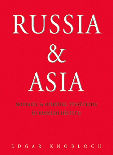 Beispielbild fr Russia and Asia: Nomadic and Oriental Traditions in Russian History zum Verkauf von Jenson Books Inc