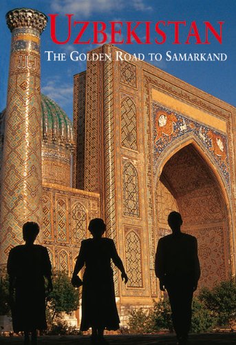 Beispielbild fr Uzebekistan: The Golden Road to Samarakand zum Verkauf von Jenson Books Inc