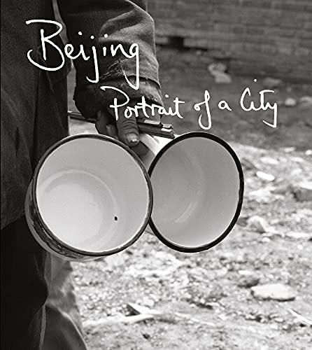 Beispielbild fr Beijing : Portrait of a City zum Verkauf von Better World Books