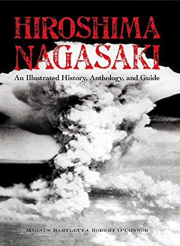 Stock image for Hiroshima and Nagasaki: An Illustrated History Anthology and Guide for sale by HPB-Diamond