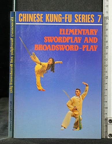 Elementary Swordplay and Broadsword Play. Chionese Kung Fu Series 7.
