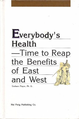 Beispielbild fr Everybody's Health - Time to Reap the Benefits of East and West zum Verkauf von HPB-Red