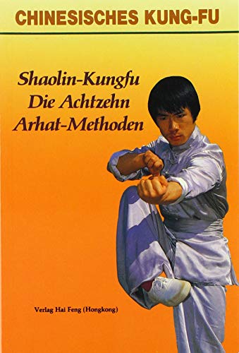 9789622382572: Shaolin-Kungfu. Die Achtzehn Arhat-Methoden
